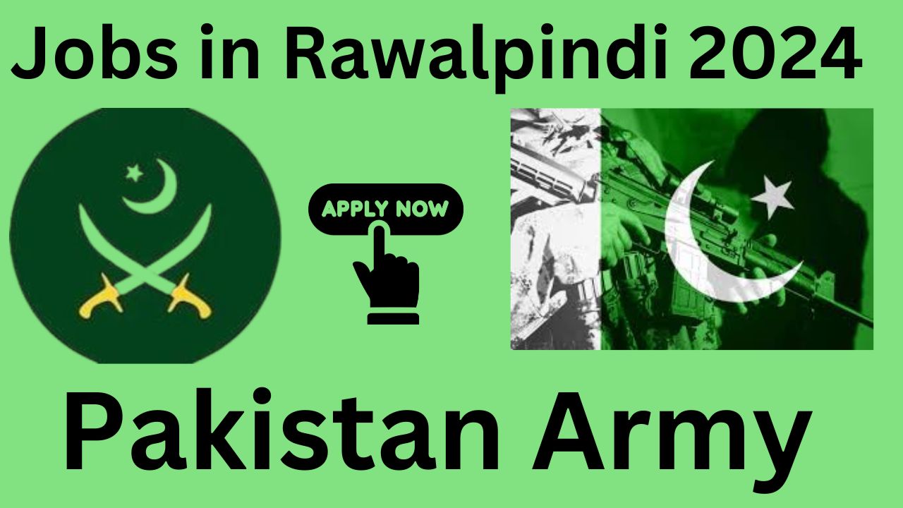 Jobs in Rawalpindi 2024 Pakistan Army Online Apply